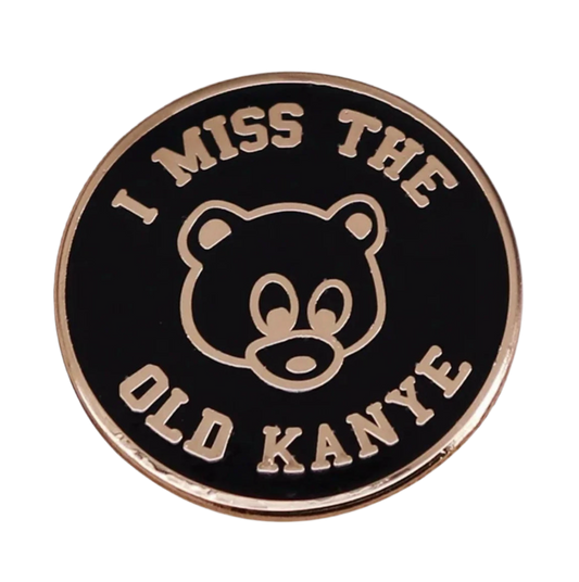 I Miss The Old Kanye Enamel Pin
